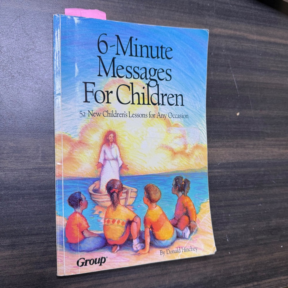 6 Minute Messages‎ for Children 52 New Childrens Lessons Any Occasion Group
